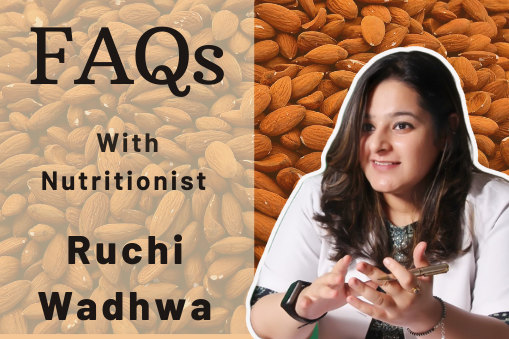 Answers to FAQs by Nutritionist Ruchi Wadhwa