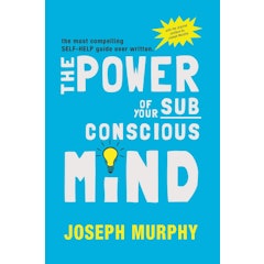 The Power of Your Subconscious Mind