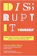 Simone Bhan Ahuja Disrupt It Yourself 1