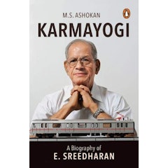 Karmayogi: A Biography of E. Sreedharan