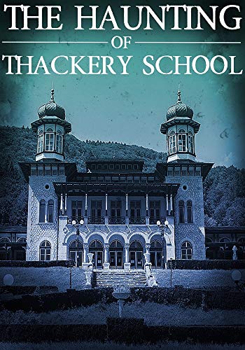 The Haunting of Thackery School 1
