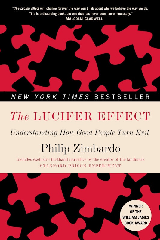 The Lucifer Effect: Understanding How Good People Turn Evil 1